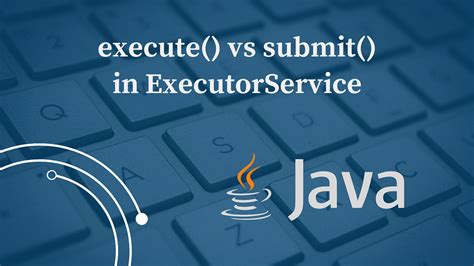 executorservice|executorservice submit vs execute.